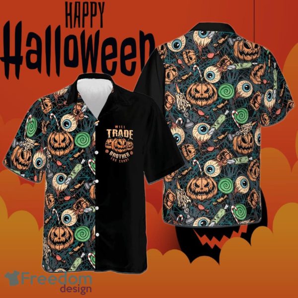 Halloween Scary Pumpkin Hawaiian Shirt Will Trade Brother For Candy Halloween Button Up Shirt