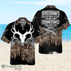 Hunting Fishing Solve All My Problems Hawaiian Shirt Best Gift For Men And Women
