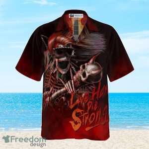 Live Hard Die Strong Burning Guitar Hawaiian Shirt Best Gift For Men And Women