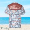 Love It When She Bends Over Fishing Hawaiian Shirt Best Gift For Men And Women