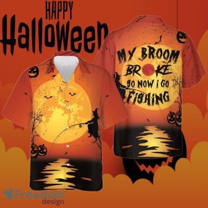 My Broom Broke So I Go Fishing Hawaiian Shirt Halloween Men Women