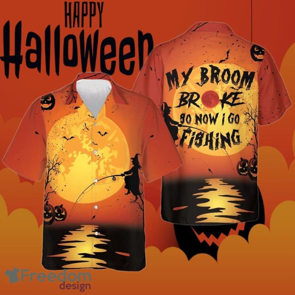 My Broom Broke So I Go Fishing Hawaiian Shirt Halloween Men Women